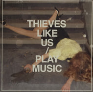 THIEVES LIKE US / PLAY MUSIC