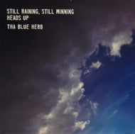 THA BLUE HERB / STILL RAINING, STILL WINNING