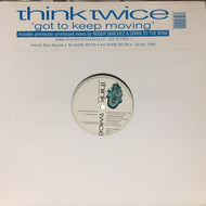 THINK TWICE / GOT TO KEEP MOVING