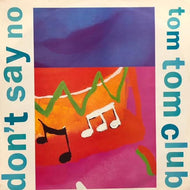TOM TOM CLUB / DON'T SAY NO