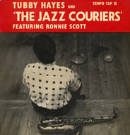TUBBY HAYES AND THE JAZZ COURIERS / Tubby Hayes And The Jazz Couriers Featuring Ronnie Scott