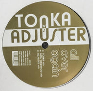 TONKA vs ADJUSTER / ALL OVER AGAIN