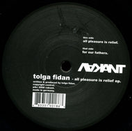 TOLGA FIDAN / ALL PLEASURE IS RELIEF EP.