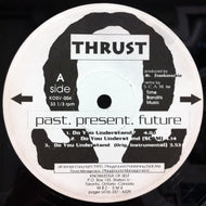 THRUST / PAST, PRESENT, FUTURE EP