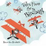 TALES FROM THE BIRDBATH / BARON VON BIRDBATH