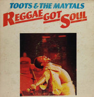 TOOTS & THE MAYTALS / REGGAE GOT SOUL