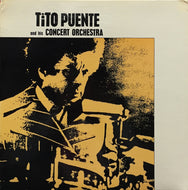 TITO PUENTE / AND HIS CONCERT ORCHESTRA