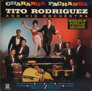 TITO RODRIGUEZ AND HIS ORCHESTRA / CHARANGA PACHANGA
