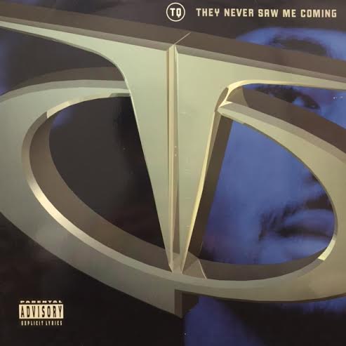 TQ / THEY NEVER SAW ME COMING