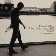 THOMAS SIFFLING & THE PUBLIC SOUND OFFICE / HUMAN IMPRESSIONS