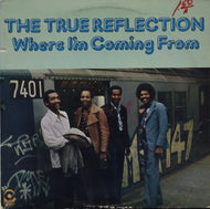 TRUE REFLECTION / WHERE I'M COMING FROM