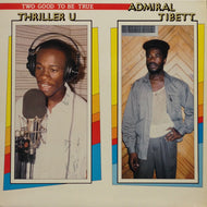 THRILLER U & ADMIRAL TIBETT / TWO GOOD TO BE TRUE
