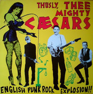 THEE MIGHTY CAESARS / ENGLISH PUNK ROCK EXPLOSION!!