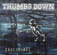 THUMBS DOWN / CROSSROADS