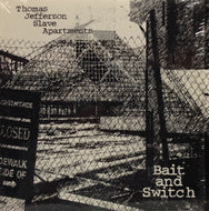 THOMAS JEFFERSON SLAVE APARTMENTS / BAIT AND SWITCH