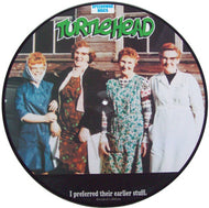 TURTLEHEAD / I PREFERRED THEIR EARLIER STUFF