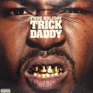 TRICK DADDY / THUG HOLIDAY