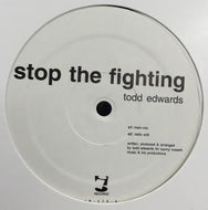 TODD EDWARDS / STOP THE FIGHTING