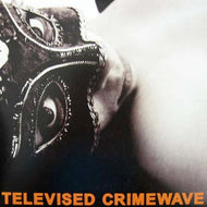 TELEVISED CRIMEWAVE / LISTEN AND REPEAT