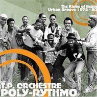 T.P. ORCHESTRE POLY-RYTHMO / The Kings Of Benin Urban Groove 1972-80