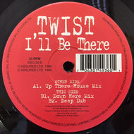 TWIST / I'LL BE THERE