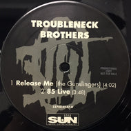 TROUBLENECK BROTHERS / RELEASE ME EP