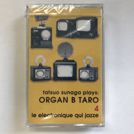 TATSUO SUNAGA / ORGAN B TARO 4 -LE ELECTRONIQUE QUI JAZZE