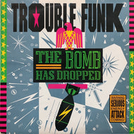 TROUBLE FUNK / DROP THE BOMB