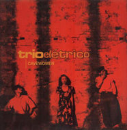 TRIO ELETRICO / CAVEWOMEN