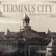 TERMINUS CITY / Justice Isn't Always Fair