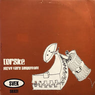 TORE / TORSKE / Battlestar XB-7 / Jeg Vil Være Søppelmann