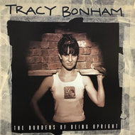 TRACY BONHAM / The Burdens Of Being Upright