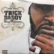 TRICK DADDY / Thug Matrimony: Married To The Streets