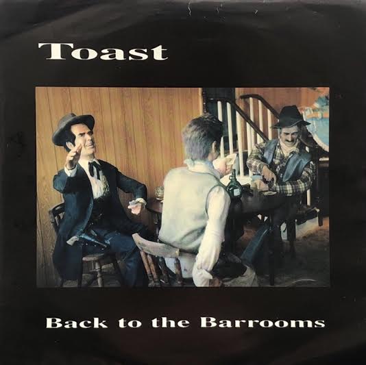 TOAST / Back To The Barrooms