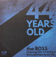 tha BOSS feat. You The Rock★ & DJ Yas / 44 Years Old