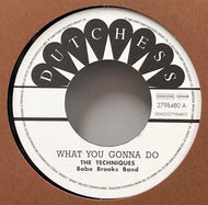 TECHNIQUES / What You Gonna Do