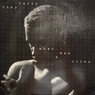 TONY TERRY / When A Man Cries