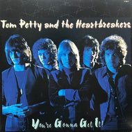 TOM PETTY & THE HEARTBREAKERS / You're Gonna Get It