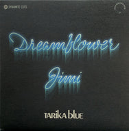 TARIKA BLUE / Dreamflower / Jimi