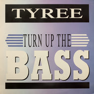 TYREE / Turn Up The Bass