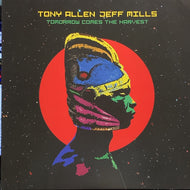 TONY ALLEN & JEFF MILLS / Tomorrow Comes The Harvest