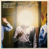THIRTEEN SENSES / All The Love In Your Hands