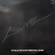 TETSU & THE GOOD TIMES ROLL BAND / Live