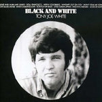 TONY JOE WHITE / BLACK AND WHITE
