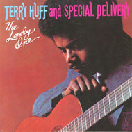TERRY HUFF AND SPECIAL DELIVERY / THE LONELY ONE