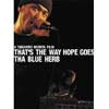 THA BLUE HERB / THAT'S THE WAY HOPE GOES