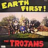 TROJANS / EARTH FIRST !