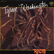 TYRONE WASHINGTON / ROOTS