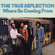 TRUE REFLECTION / WHERE I'M COMING FROM