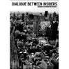 TIGHTBOOTH FILM PRODUCTION / DIALOGUE BETWEEN INSIDERS